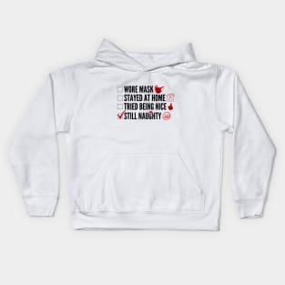 Wore Mask, Stayed at Home, Tried Being Nice, Still Naughty Kids Hoodie